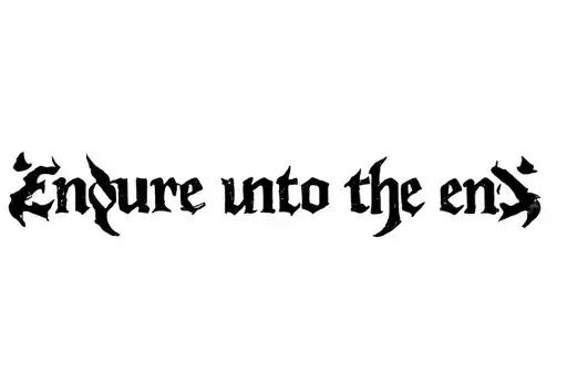 "Endure unto the end" tattoo design idea