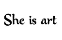 "She is art" tattoo design idea