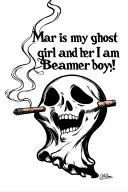ghost smoking a blunt and it says " Mar is my ghost girl and I am her Beamer boy!" tattoo design idea