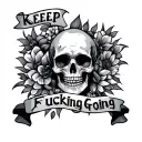 Keep Fucking Going tattoo design idea