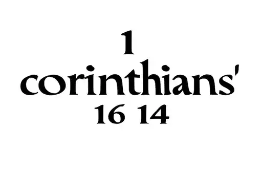 " 1 corinthians 16 14  " tattoo design idea