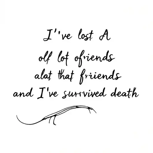 an artsy image that shows I've lost a lot of friends and also that I've survived death tattoo design idea