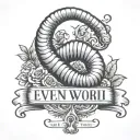 A realistic worm with the words "even a worm will turn" above/below it  tattoo design idea