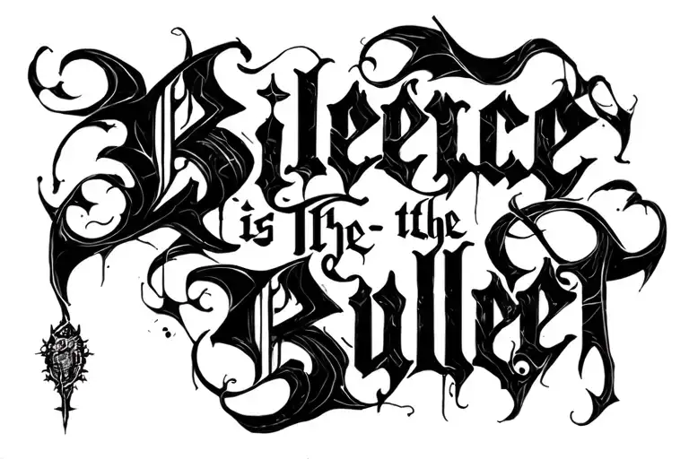 "Silence is Golden" "Bite The Bullet" "Bite The Bullet" "Bite The Bullet" Dense black gothic script fused with abstract forms. Combineslanguage and symbolism tattoo design idea
