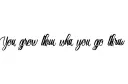 "You grow thru what you go thru" tattoo design idea