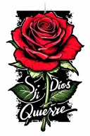 A red rose and going down inside the black and white stem has the words Si Dios Quiere in cursive going horizontally  tattoo design idea