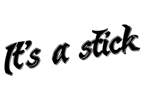 "It's a stick" tattoo design idea