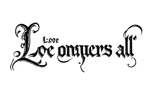 "Love conquers all" tattoo design idea