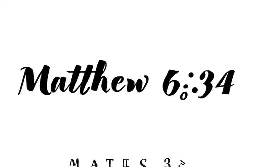 "Matthew 6:34" tattoo design idea