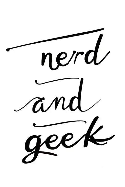 text that’s says “nerd and geek” with an understated style in a thin simple font a matching tattoo with a friend group tattoo design idea