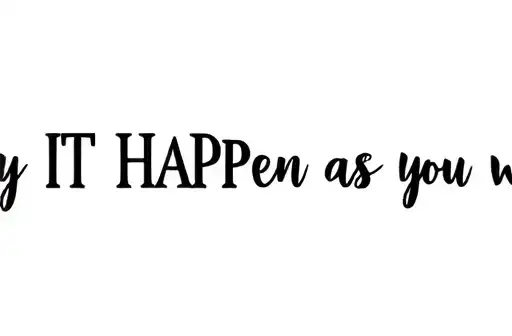 "may IT HAPPEN as you WISH" tattoo design idea