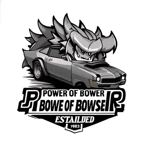 "Power of Bowser" car dealership with the words power of bowser and established 1983  tattoo design idea