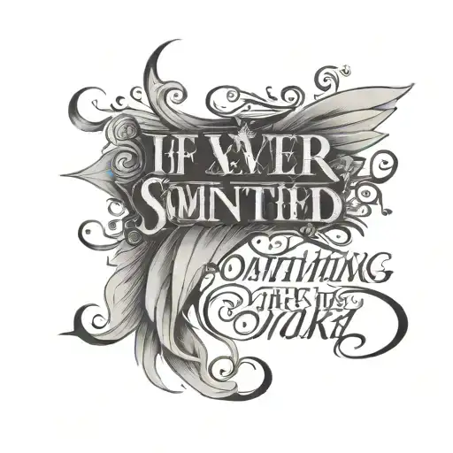quote saying " if ever something is wanted take it" tattoo design idea