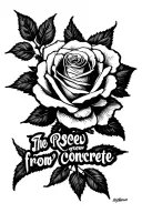 "The rose grew from concrete " rose  tattoo design idea