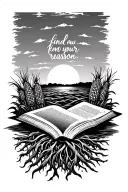 Sun/ Horizon, corn, open book, roots, "find your reason" quote. simple but meaningful tattoo design idea