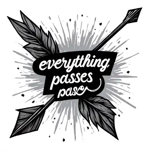 arrow with quote "everything passes" tattoo design idea