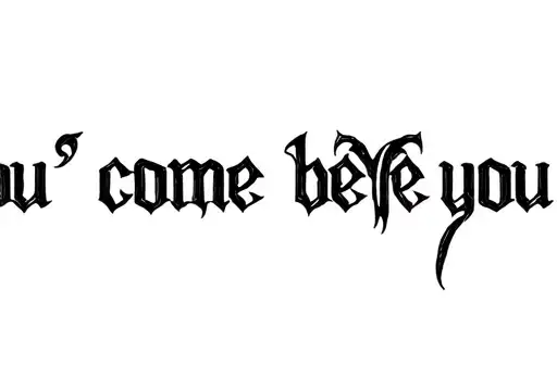 "You come before you" tattoo design idea