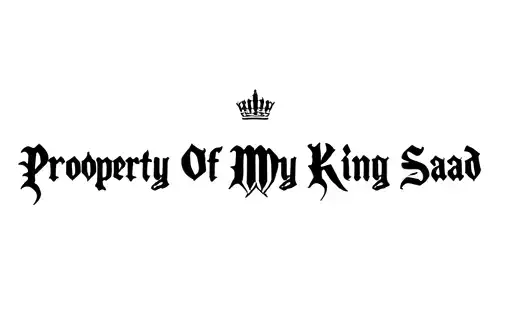 "Property Of My King Saad" tattoo design idea