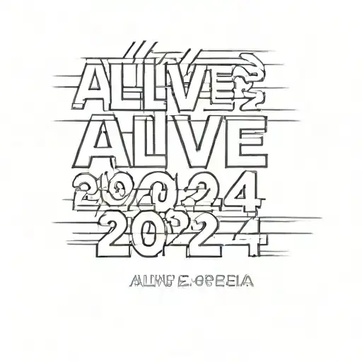text "ALIVE 2024" tattoo design idea