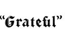 "Grateful " tattoo design idea