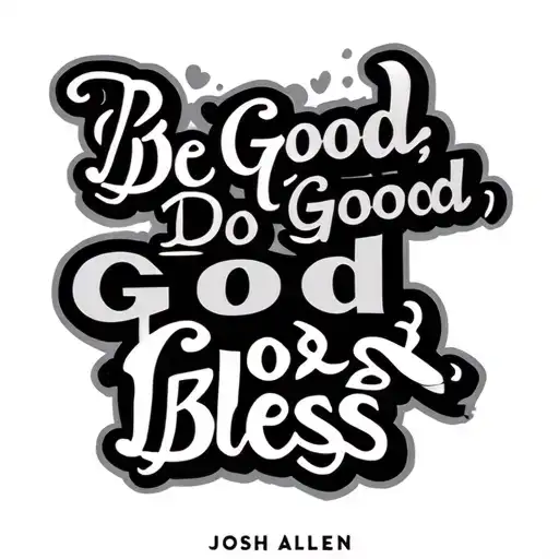 "Be Good, Do Good, God Bless" Josh Allen QB tattoo design idea