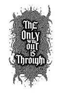 "The only way out is through" labyrinth tattoo design idea