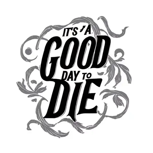 its a good day to die in spanish in black lettering that is intricate tattoo design idea