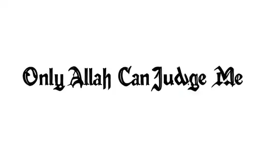 "Only Allah Can Judge Me" tattoo design idea
