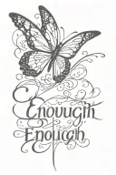 the word "enough" written in cursive with a butterfly and a cross but have the bufferfly coming out of the H in enough tattoo design idea