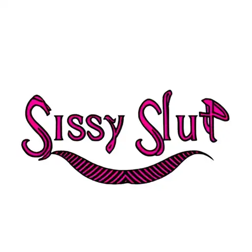 "Sissy Slut" "kinky" "pinstripes" "color" tattoo design idea