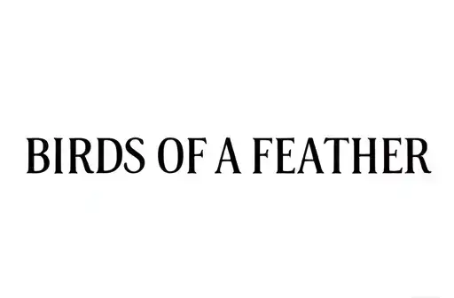 "BIRDS OF A FEATHER" tattoo design idea
