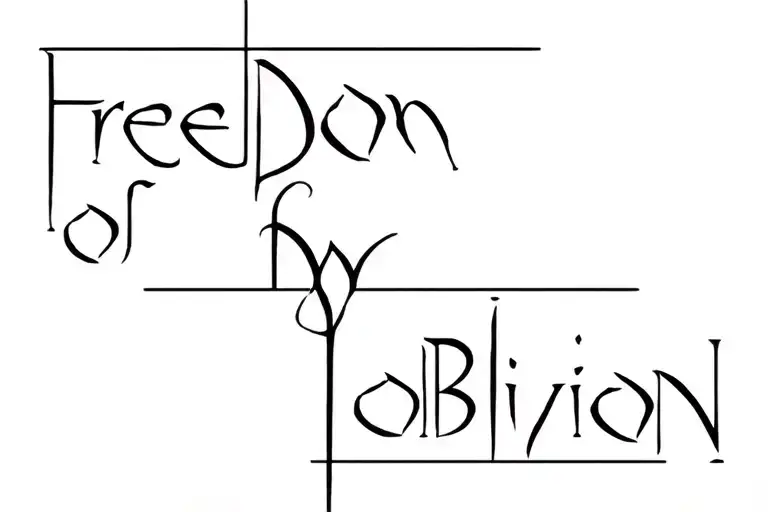 "Freddom of oblivion" freedom of oblivion  tattoo design idea