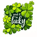 "and If I'm lucky" a field of 4 leaf clovers tattoo design idea