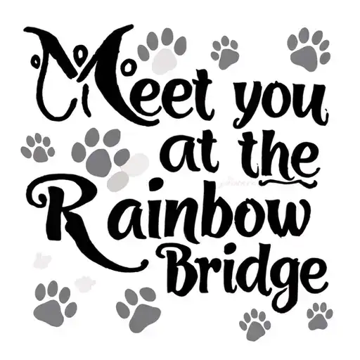 "Meet you at the rainbow bridge" small dog paw prints rainbow bridge tattoo design idea