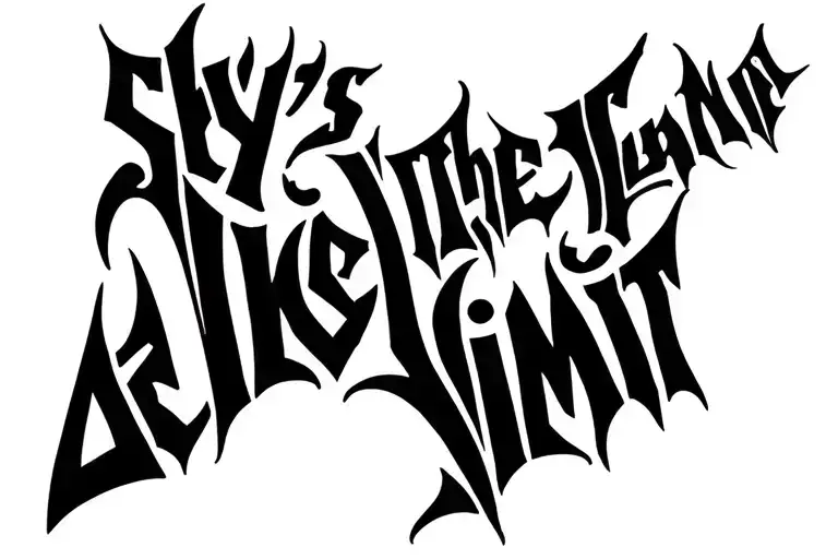 the words "Sky's the Limit" in gothic font tattoo tattoo design idea