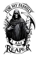 "for my family i am the reaper" grim reaper holding a scythe tattoo design idea