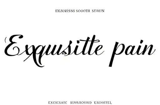 "Exquisite pain" tattoo design idea