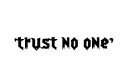 ""trust no one"" tattoo design idea