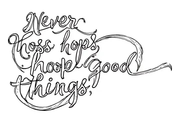 "Never loss hope, good things " с сердцем tattoo design idea