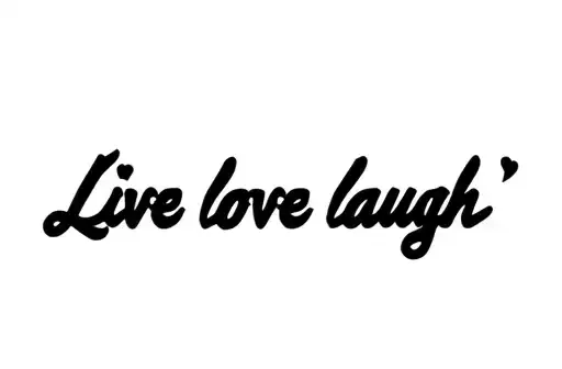 "Live love laugh 
" tattoo design idea