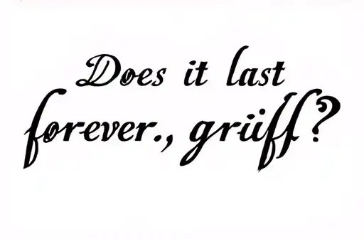 "Does it last forever, grief?
" tattoo design idea