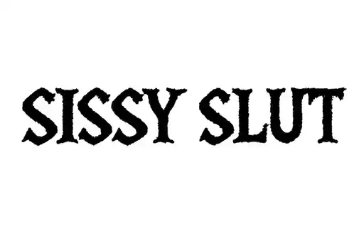 "SISSY SLUT" tattoo design idea