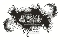 quote 'Embrace your weirdness appreciate your uniqueness' tattoo design idea