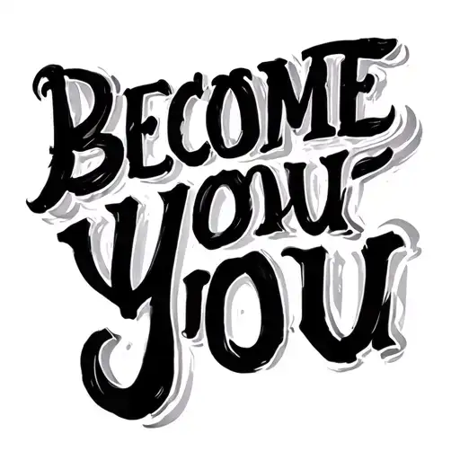 "become you" scripted lettering tattoo tattoo design idea