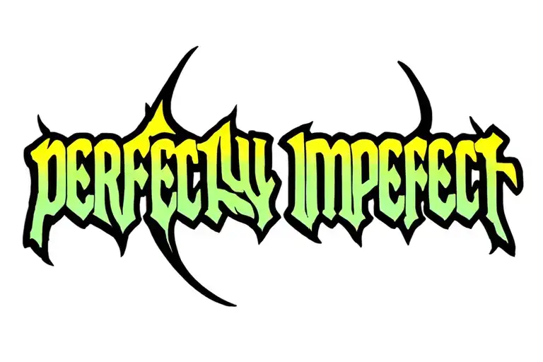 "PERFECTLY IMPERFECT" "PERFECTLY IMPERFECT" TEXT WİTH THORN tattoo design idea
