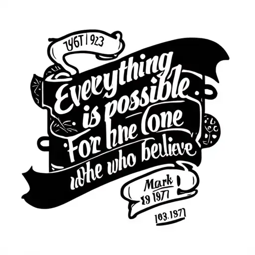 Make a forearm tattoo with the quote Everything is possible For the one who believe Mark 9:23 was Add the date 1967,1977 tattoo design idea