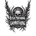 Risk Nothing, Gain Nothing tattoo design idea