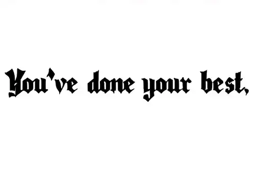 "You've done your best" tattoo design idea