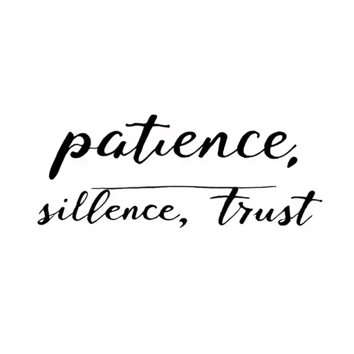 patience . silence. trust tattoo design idea