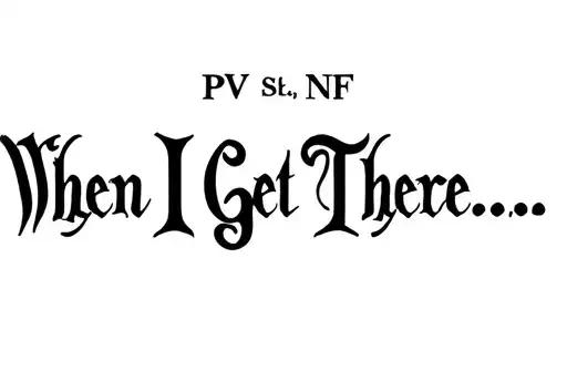"When I Get There...
PV NF" tattoo design idea